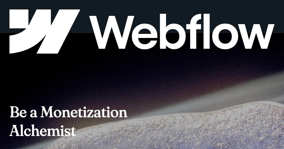 webflow be a monetization alchemist, wittier campaign